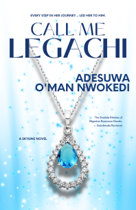 Call Me Legachi by Adesuwa O’man Nwokedi