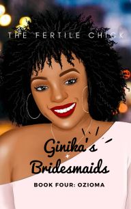 Ginika’s Bridesmaids Book Four by Adesuwa O’man Nwokedi
