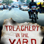 Treachery in the Yard by Adimchinma Ibe