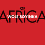 Of Africa by Wole Soyinka