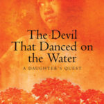 The Devil that Danced on the Water by Aminatta Forna 