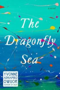 The Dragonfly Sea by Yvonne Adhiambo Owuor