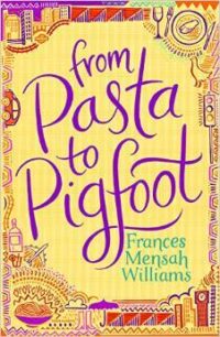 From Pasta to Pigfoot (From Pasta to Pigfoot 1) by Frances Mensah Williams