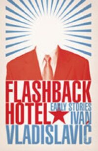 Flashback Hotel by Ivan Vladislavic