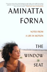 The Window Seat – Notes from a Life in Motion by Aminatta Forna