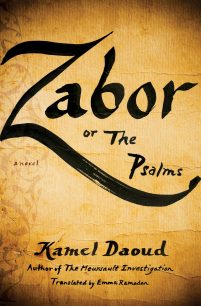 Zabor or The Psalms A Novel by Kamel Daoud