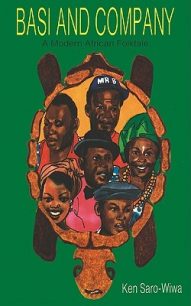 Basi and Company A Modern African Folktale by Ken Saro-Wiwa