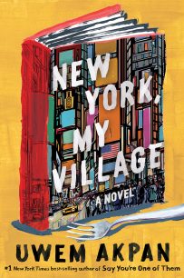 New York, My Village by Uwem Akpan